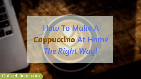 How to make a cappuccino at home