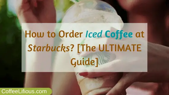 How to order iced coffee at starbucks