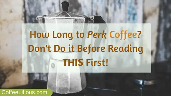 How long to perk coffee
