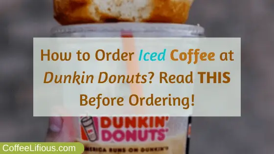 How to order iced coffee at Dunkin Donuts
