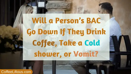 Will a Person’s BAC Go Down If They Drink Coffee, Take a Cold shower, or Vomit, thumbnail